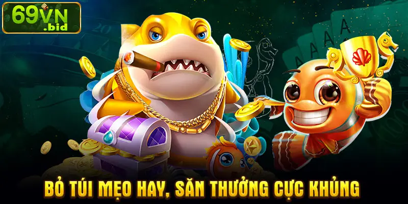 Bỏ túi mẹo hay, săn thưởng cực khủng