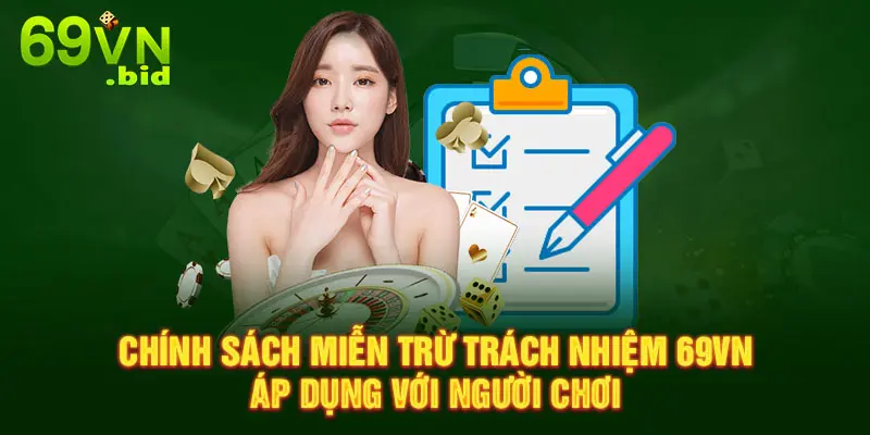 Chính sách miễn trừ trách nhiệm 69VN áp dụng với người chơi