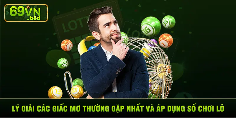 Lý giải các giấc mơ thường gặp nhất và áp dụng số chơi lô