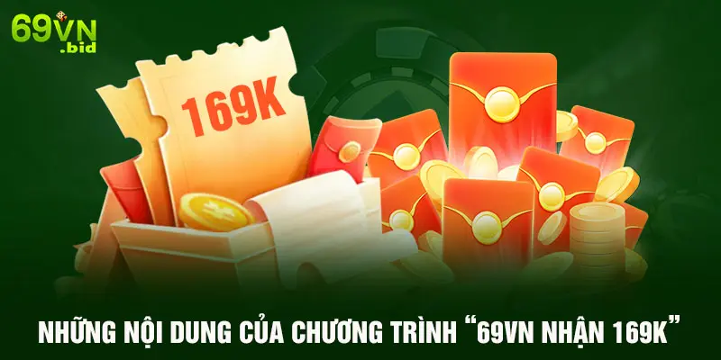 Những nội dung của chương trình “69VN nhận 169K”