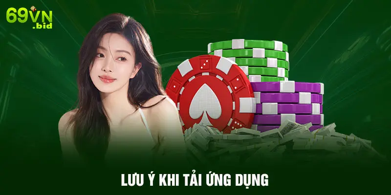 Lưu ý khi tải ứng dụng