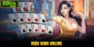 mậu binh online chơi vui , kiếm tiền mỗi ngày tại 69vn