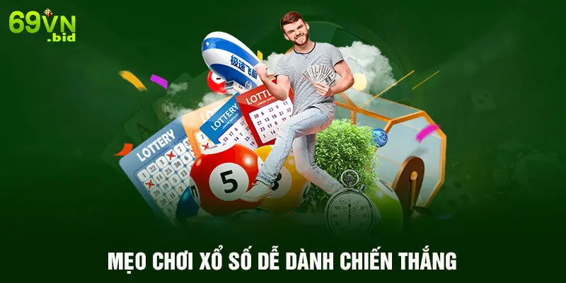 Mẹo chơi Xổ Số dễ dành chiến thắng