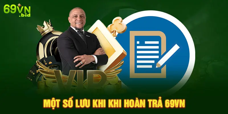 Một số lưu khi khi hoàn trả 69VN