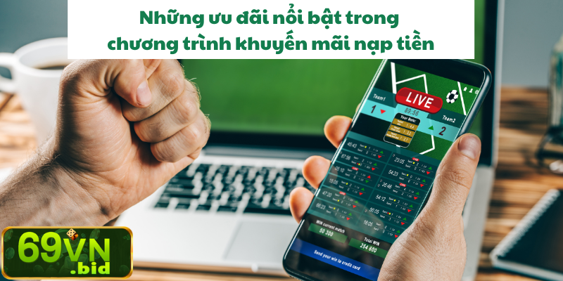 Những ưu đãi nổi bật trong chương trình khuyến mãi nạp tiền