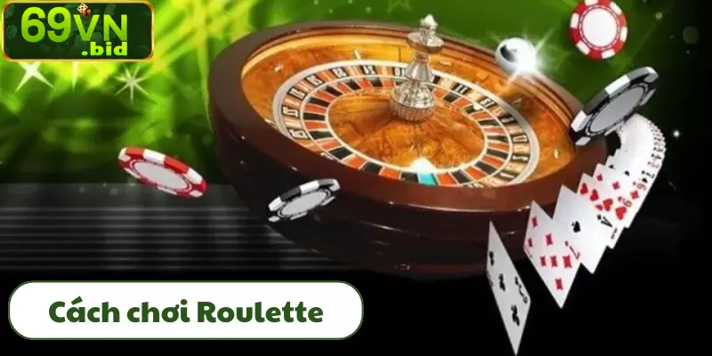 Cách chơi Roulette hiệu quả nhất từ những cao thủ lão làng