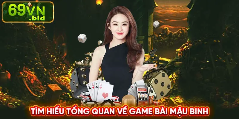 Tìm hiểu tổng quan về game bài mậu binh