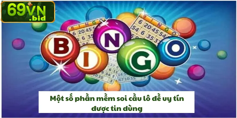 Một số phần mềm soi cầu lô đề uy tín được tin dùng