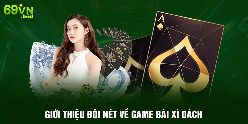 Giới thiệu đôi nét về game bài xì dách