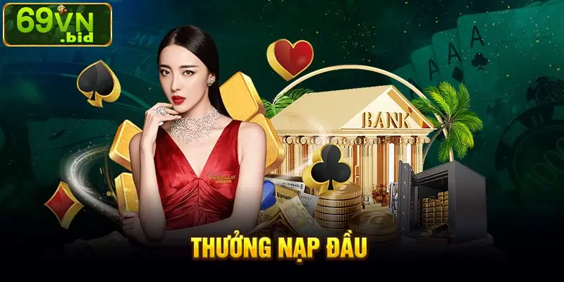 Thưởng nạp đầu cơ hội vàng cho anh em khi tham gia cá cược