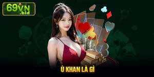 Ù khan là gì ? và tổng hợp các loại ù khan cơ bản trong phỏm